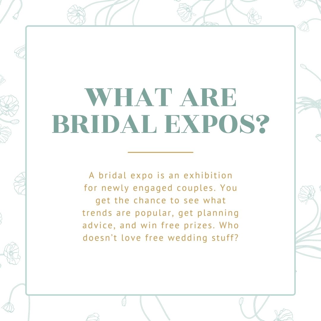 What Is a Bridal Expo & 6 Reasons Why You Should Attend One