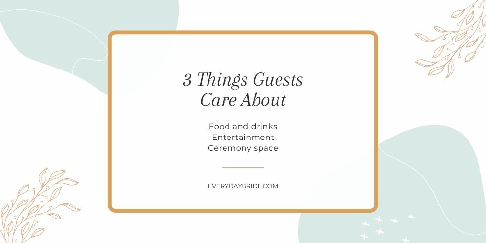 4 Things Wedding Guests Won’t Care About at Your Wedding